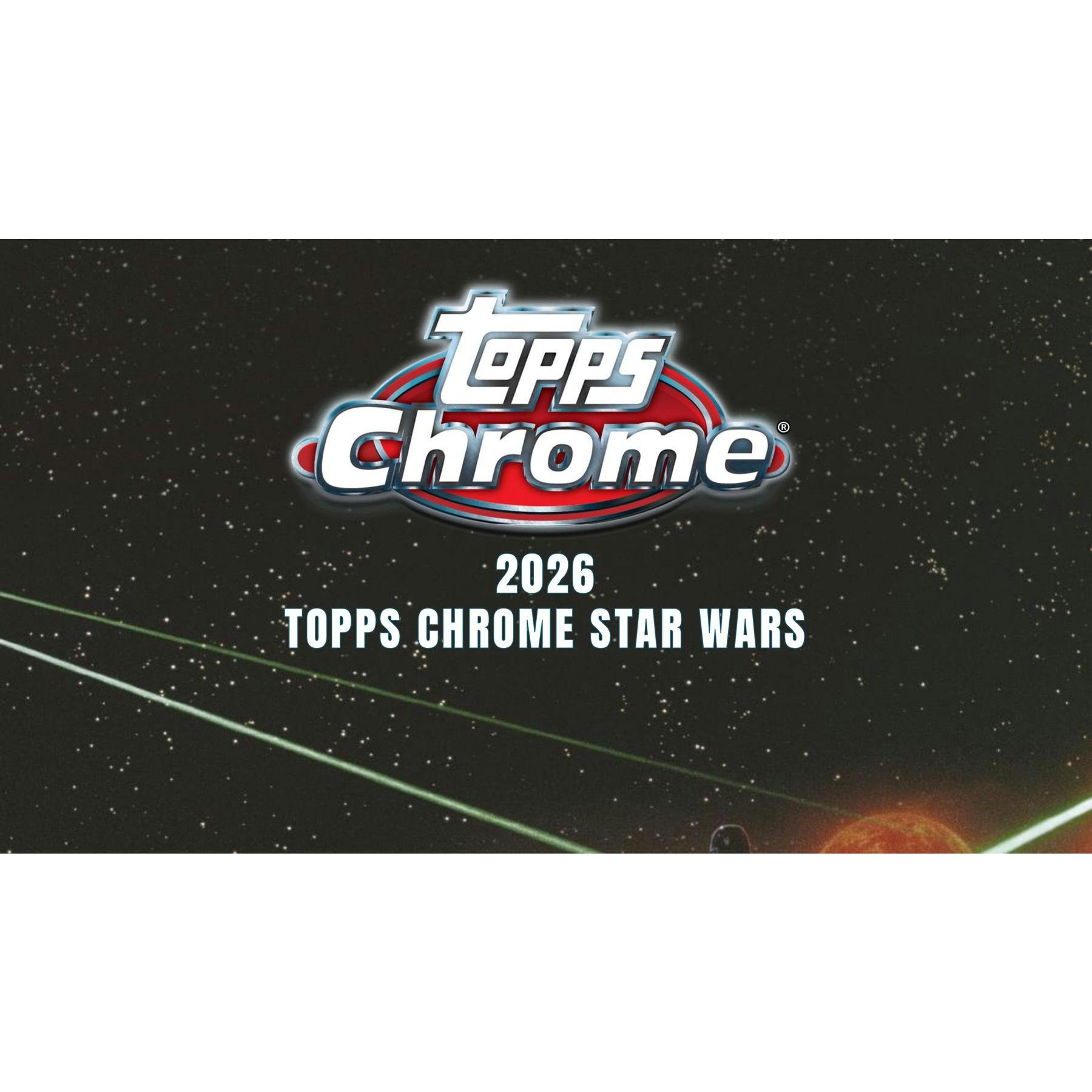 2026 Topps Star Wars Chrome Blaster Box (Presell)